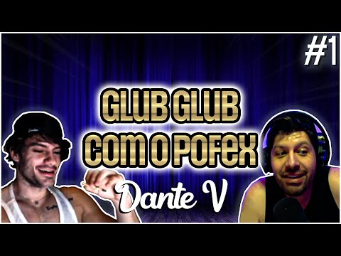 DanteV - Glub Glub com o Pófex #01
