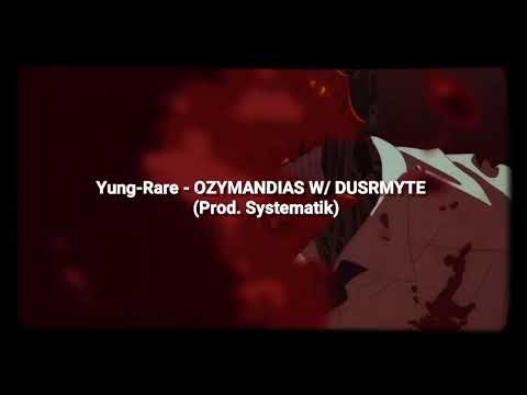 YUNG-RARE ☢️ - OZYMANDIAS W/ DUSTMYTE (Prod. Systematik)