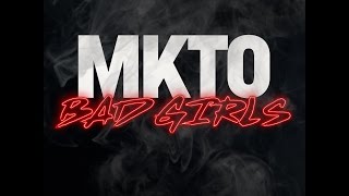 MKTO - Bad Girls - Available Now