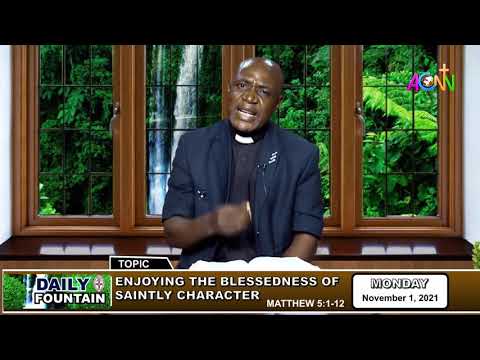 THE DAILY FOUNTAIN DEVOTIONAL OF NOVEMBER 1, 2021 - THE VEN. ABOI ACHI