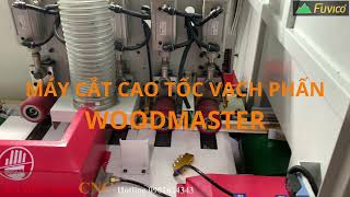 MÁY CẮT CAO TỐC VẠCH PHẤN WOODMASTER | WFS-120. Cắt lựa phôi, loại bỏ khuyết tật của phôi