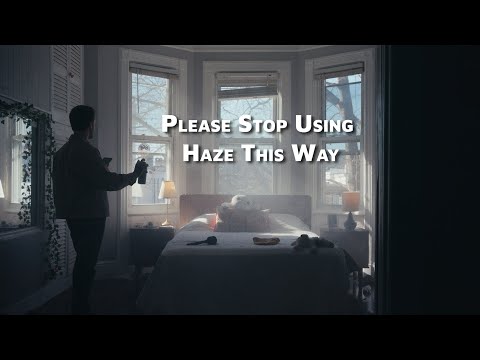 The Biggest Mistake Filmmakers Make With Haze