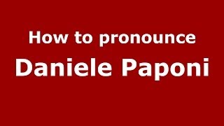 How to pronounce Daniele Paponi