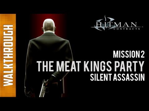 Hitman Contracts - Mission 2 - The Meat King's Party - Silent Assassin