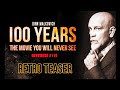 100 Years: The Movie You'll Never See RETRO TEASER