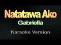 Gabriella - Natatawa Ako (Karaoke)