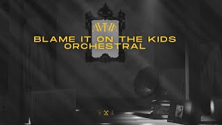Download lagu AViVA - BLAME IT ON THE KIDS (ORCHESTRAL ALBUM) mp3
