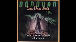 Slow down world - Donovan (with Lyrics)