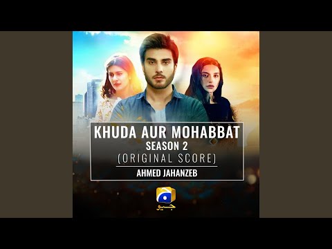 Khuda Aur Mohabbat Season 2 (Original Score)