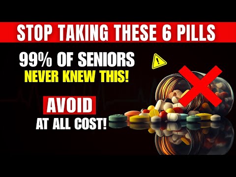 Over 60? NEVER Take These 6 Pills — Serious Risks Seniors MUST Avoid!