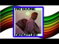 PAT BOONE  -  July You're A Woman