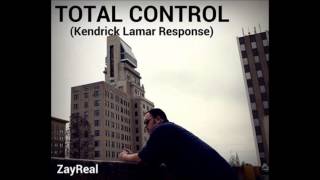 ZayReal - Total Control (Kendrick Lamar Response)