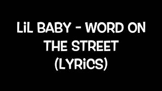 Lil Baby - Word On The Street (Lyrics)