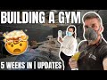 BUILDING A GYM | Ep 2 - Things Are Getting Crazy *UPDATES*