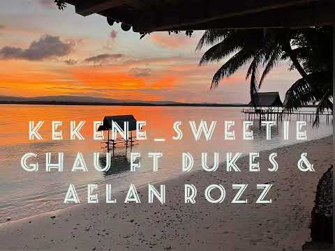 KEKENE_ SWEETIE GHAU FT DUKES & AELAN ROZZ ( ISA VIBES)