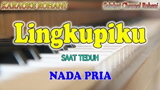 Download lagu LINGKUPIKU ll KARAOKE ROHANI ll DISAAT BADAI BERGELORA ll NADA PRIA E=DO mp3 Download lagu LINGKUPIKU ll KARAOKE ROHANI ll DISAAT BADAI BERGELORA ll NADA PRIA E=DO mp3
