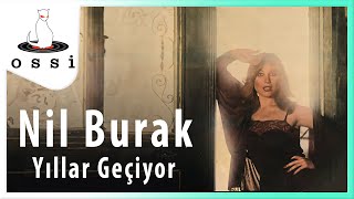 Nil Burak / Yıllar Geçiyor