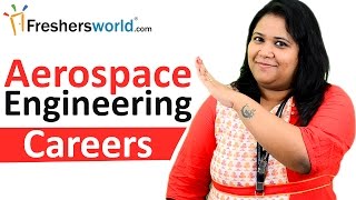 Aerospace Engineering – Its Career, Scope and Growth Prospects, B.Tech, M.Tech