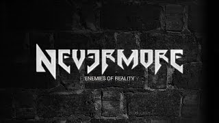 NEVERMORE - Enemies Of Reality (LYRICS)