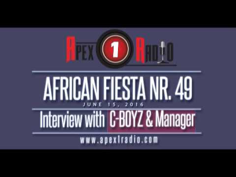 APEX 1 RADIO - African fiesta Nr: 49   Interview with  C-BOYZ and Manager