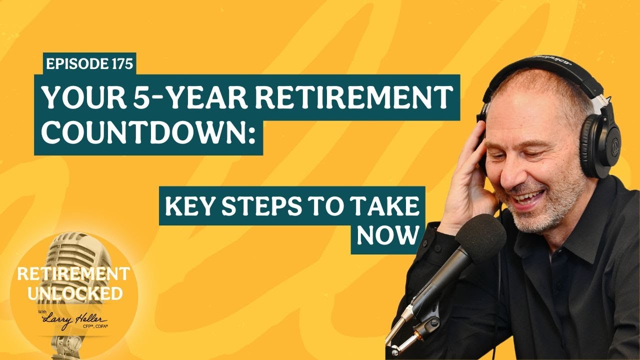Your 5-Year Retirement Countdown: Key Steps to Take Now