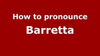 How to pronounce Barretta