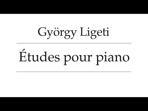 György Ligeti - Études for Piano (1985-2001, audio+score)