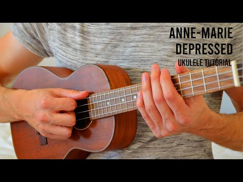 Anne Marie - DEPRESSED EASY Ukulele Tutorial With Chords / Lyrics