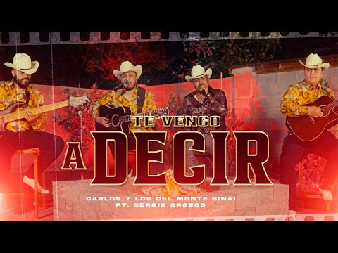 Te Vengo A Decir - Carlos y los Del Monte Sinai ft. Sergio Orozco