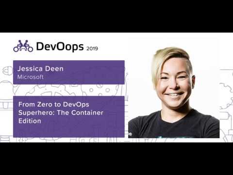 Jessica Deen — From zero to DevOps superhero: The container edition