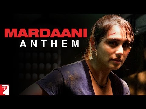 Mardaani Anthem - Rani Mukerji | Sunidhi Chauhan | Vijay Prakash