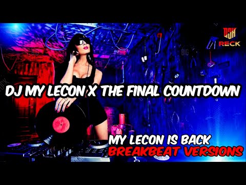 DJ MY LECON X THE FINAL COUNTDOWN X I'M GOOD!! BREAKBEAT VERSIONS