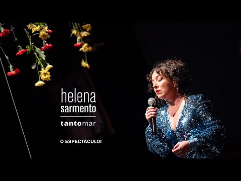 Helena Sarmento - Tanto Mar - O Espectáculo!
