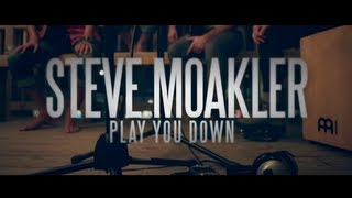 Steve Moakler - &quot;Play You Down&quot; acoustic one-take