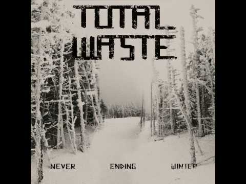 Total Waste-Never Ending Winter (2017)