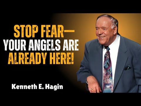 Why Fear Must Leave When Angels Are Present | Kenneth E. Hagin
