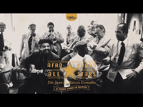 Afro Cuban All Stars - A Toda Cuba Le Gusta (Official Audio)