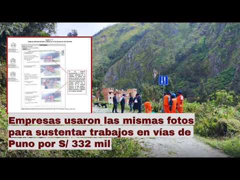Empresas usaron las mismas fotos para sustentar trabajos en vías de Puno por S/332 mil