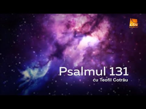 Aercurat / Psalmul 131 / Teofil Cotrău