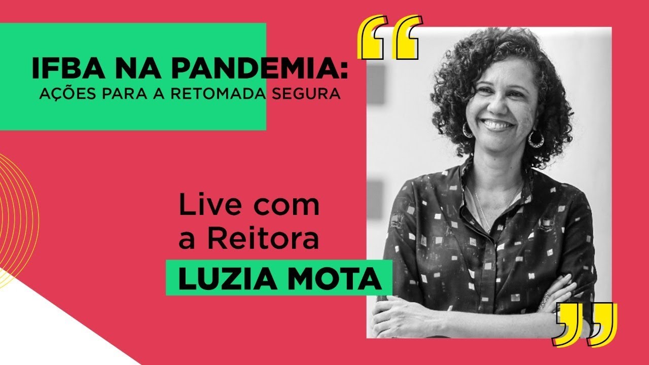 LIVE - IFBA NA PANDEMIA: AÇÕES PARA A RETOMADA SEGURA - REITORA LUZIA MOTA