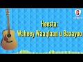 Waheey Waaqlaan U Baxayoo Lyrics | | Cumar Dhuule Cali