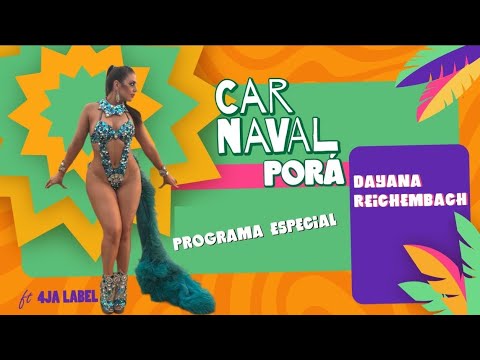 CARNAVAL PORÁ con Dayana Reichembach | Programa 7