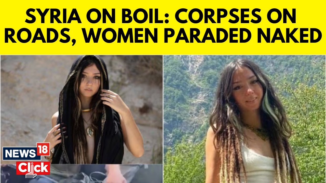 Syria News Today | Corpses On Roads; Women Paraded Naked As Revenge Killings Begin In Syria | N18G