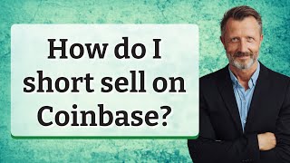 How do I short sell on Coinbase?