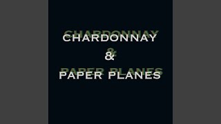 Chardonnay & Paper Planes Music Video