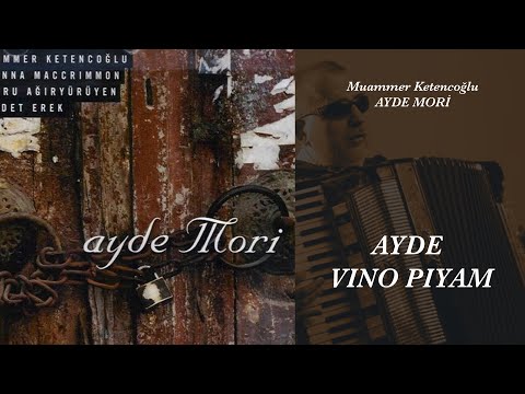 Ayde Vino Piyam – Brenna MacCrimmon, Cevdet Erek, Muammer Ketencoğlu, Sumru Ağıryürüyen