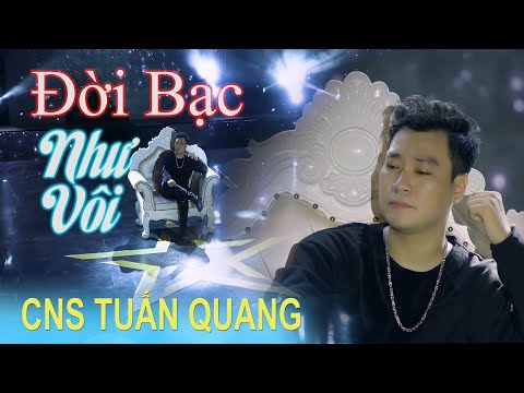 Đời bạc như vôi - Tuấn Quang