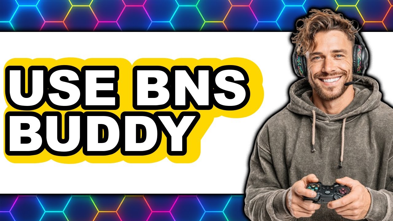 How to Use BNS Buddy (Updated 2025)