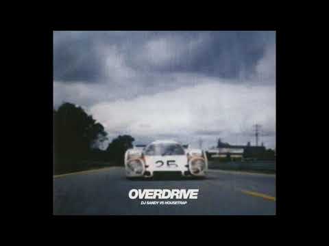 DJ Sandy vs. Housetrap - Overdrive (Original Mix)