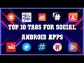 Top 10 Tags for Social Android App | Review